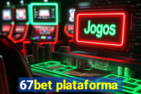 67bet plataforma